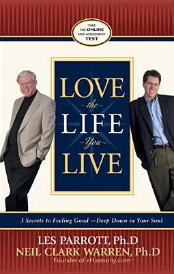 Love the Life You Live: 3 Secrets to Feeling Go... 084238362X Book Cover