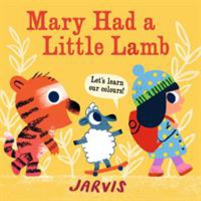 Mary Had a Little Lamb: A Colours Book 1406385220 Book Cover