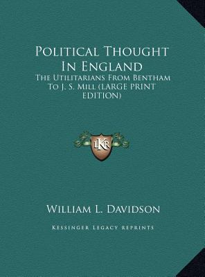 Political Thought In England: The Utilitarians ... [Large Print] 1169898769 Book Cover
