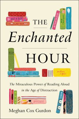 The Enchanted Hour: The Miraculous Power of Rea... 0062562819 Book Cover