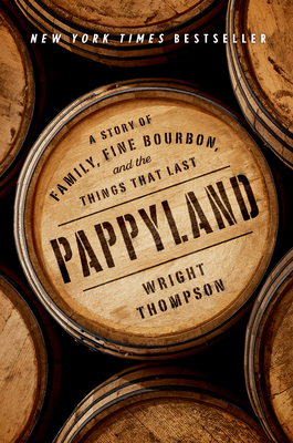 Pappyland: A Story of Family, Fine Bourbon, and... 0735221251 Book Cover