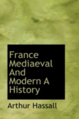 France Mediaeval and Modern a History 1113198184 Book Cover