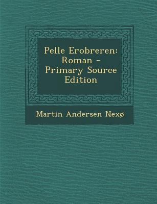 Pelle Erobreren: Roman - Primary Source Edition [Danish] 1295715406 Book Cover