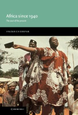 Africa Since 1940: The Past of the Present 0521772419 Book Cover