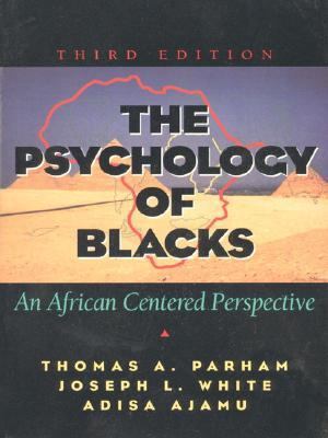 The Psychology of Blacks:  An African Centered Perspective