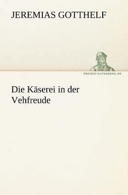 Die Kaserei in Der Vehfreude [German] 3842405278 Book Cover