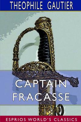 Captain Fracasse (Esprios Classics) 0368569845 Book Cover