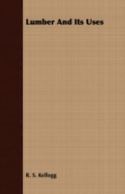 Lumber And Its Uses 144371688X Book Cover