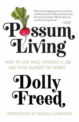 Possum Living: How to Live Well Without a Job a... 1947793209 Book Cover