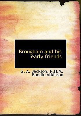 Brougham and His Early Friends 1140191470 Book Cover