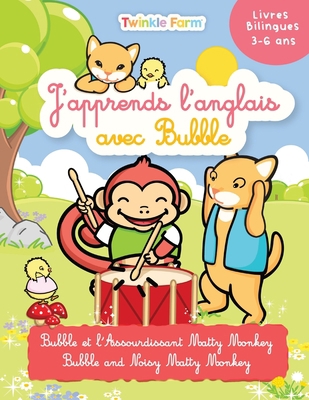 Bubble et l'Assourdissant Matty Monkey: J'appre... 1991024282 Book Cover