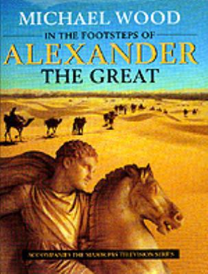 In the Footsteps of Alexander the Great 0520213076 Book Cover