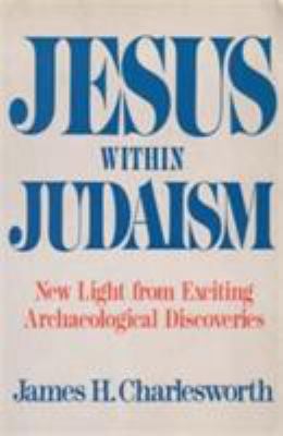 Jesus Within Judaism: New Light from Exciting A... 0281044066 Book Cover