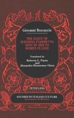 Giovanni Boccaccio: The Elegy of Madonna Fiamme... 0820418374 Book Cover