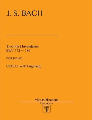 Two Part Inventions: Urtext with fingering 1978217226 Book Cover