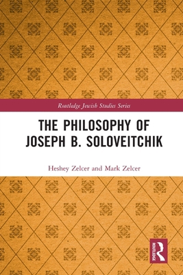 The Philosophy of Joseph B. Soloveitchik 0367698951 Book Cover
