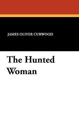 The Hunted Woman 1434404714 Book Cover