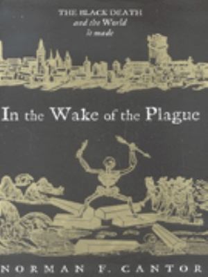 In the Wake of the Plague: The Black Death and ... 0684858576 Book Cover