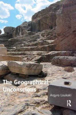 The Geographical Unconscious 1409426270 Book Cover