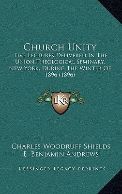 Church Unity: Five Lectures Delivered in the Un... 1164734814 Book Cover