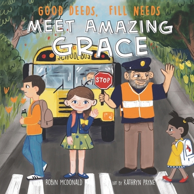 Good Deeds Fill Needs - Meet Amazing Grace B08MSHBZ2K Book Cover