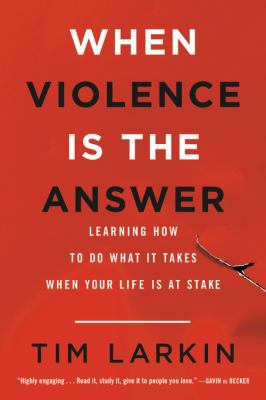 When Violence Is the Answer: Learning How to Do... 0316354651 Book Cover