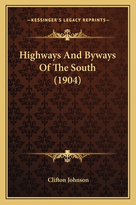 Highways And Byways Of The South (1904) 116407492X Book Cover