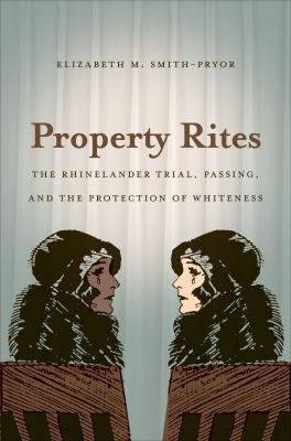 Property Rites: The Rhinelander Trial, Passing,... 0807859397 Book Cover