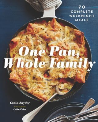 One Pan, Whole Family: More Than 70 Complete We... 1452168709 Book Cover