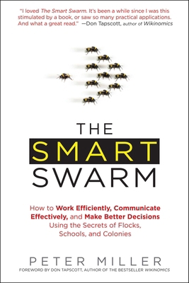 The Smart Swarm: How to Work Efficiently, Commu... 1583334289 Book Cover