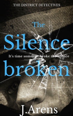 The District Detectives: The Silence Broken B0BPTTDKNS Book Cover