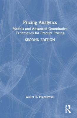 Pricing Analytics: Models and Advanced Quantita... 1041198116 Book Cover