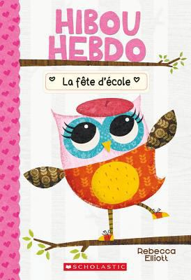 Hibou Hebdo: N° 1 - La Fête d'École [French] 1443153397 Book Cover