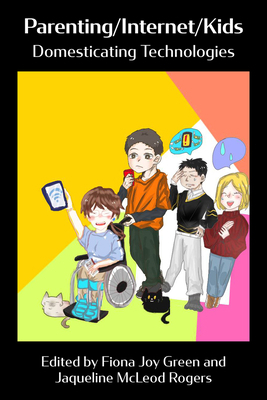Parenting/Internet/Kids: Domesticating Technolo... 1772583847 Book Cover