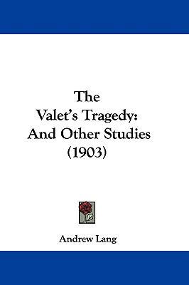 The Valet's Tragedy: And Other Studies (1903) 1104406349 Book Cover