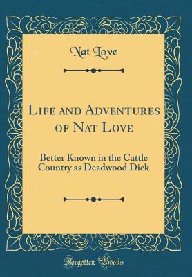 Life and Adventures of Nat Love, Better Known i... 152855017X Book Cover