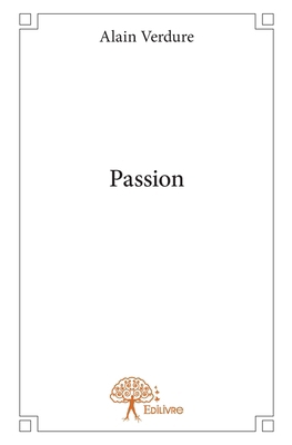 Passion [French] 2332735631 Book Cover