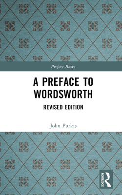 A Preface to Wordsworth: Revised Edition 1138163791 Book Cover