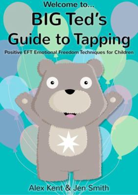 BIG Ted's Guide to Tapping: Positive EFT Emotio... 1908269405 Book Cover