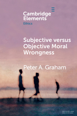 Subjective versus Objective Moral Wrongness 1108706614 Book Cover