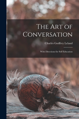 The Art of Conversation: With Directions for Se... 1016566905 Book Cover