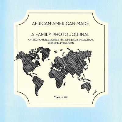 African-American Made: A Photo Journal of Six F... 1796046590 Book Cover