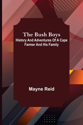 The Bush Boys: History and Adventures of a Cape... 9356153469 Book Cover