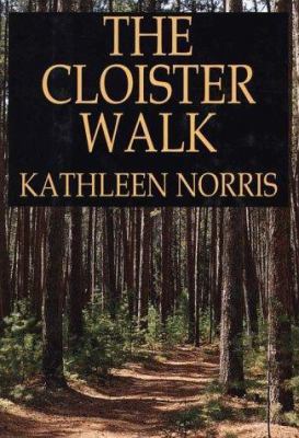 The Cloister Walk [Large Print] 0783819730 Book Cover