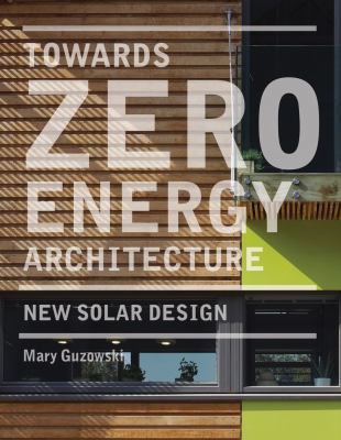 Towards Zero-Energy Architecture: New Solar Design 1856696782 Book Cover