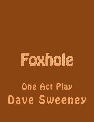 Foxhole: One Act Play 1548393274 Book Cover