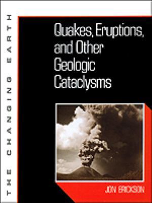 Quakes, Eruptions and Other Geologic Cataclysms... 0816029490 Book Cover