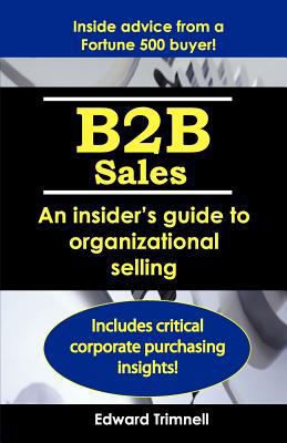 B2B Sales: An Insider's Guide to Organizational... 0982890117 Book Cover