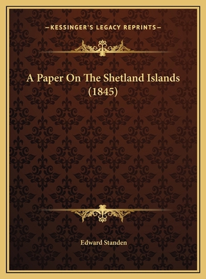 A Paper On The Shetland Islands (1845) 1169492207 Book Cover