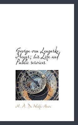 George Von Lengerke Meyer; His Life and Public ... 111734343X Book Cover